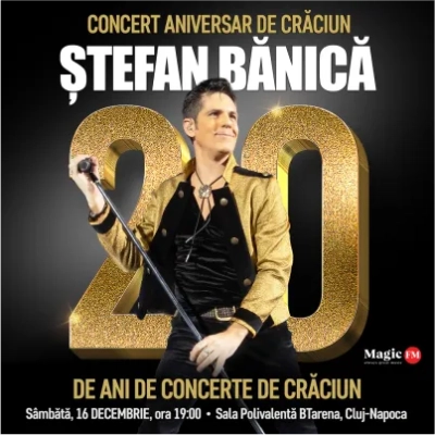 CONCERT ANIVERSAR DE CRĂCIUN ȘTEFAN BĂNICĂ – 20 DE ANI, Cluj-Napoca